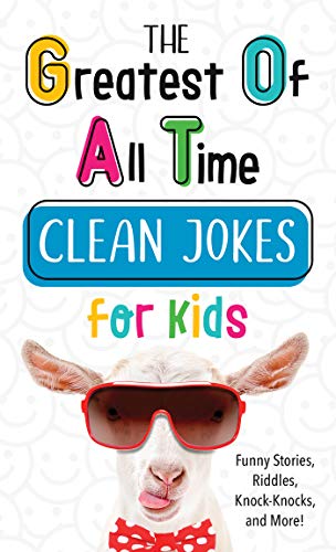 Beispielbild fr The Greatest of All Time Clean Jokes for Kids zum Verkauf von Blackwell's