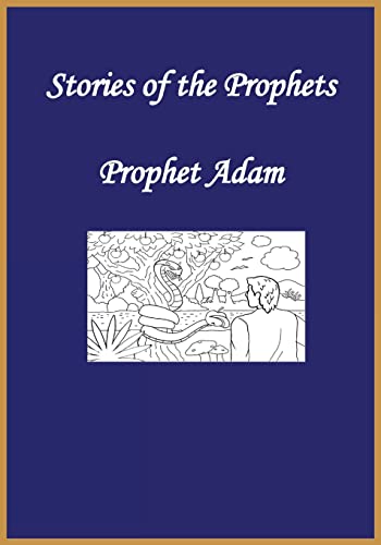 Imagen de archivo de Stories of the Prophets: Prophet Adam a la venta por Lucky's Textbooks