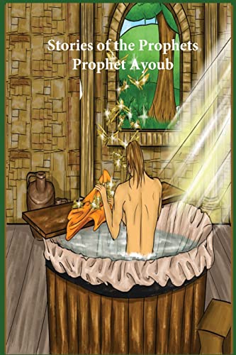 Imagen de archivo de Stories of the Prophets: Prophet Ayoub a la venta por Lucky's Textbooks