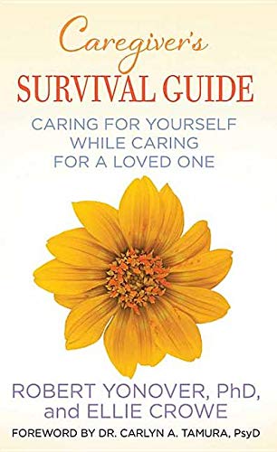 Imagen de archivo de Caregiver's Survival Guide : Caring for Yourself While Caring for a Loved One a la venta por Better World Books