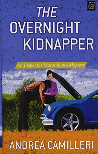 Imagen de archivo de The Overnight Kidnapper: An Inspector Montalbano Mystery (Center Point Large Print) a la venta por Irish Booksellers