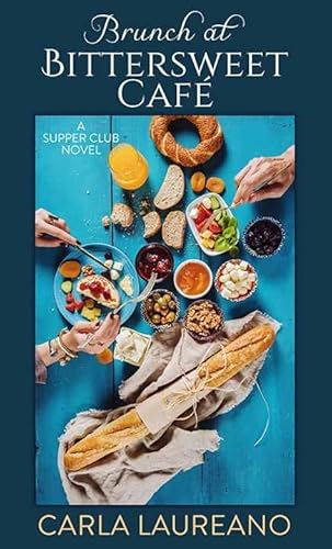 Stock image for Brunch at the Bittersweet Cafe: A Supper Club Novel for sale by ThriftBooks-Atlanta