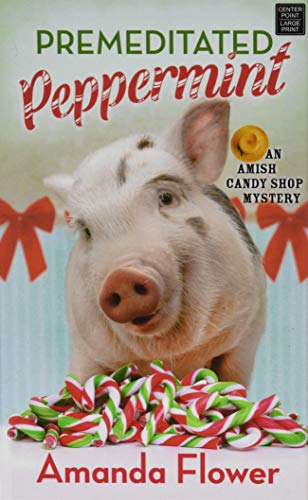 Beispielbild fr Premeditated Peppermint: An Amish Candy Shop Mystery zum Verkauf von Buchpark