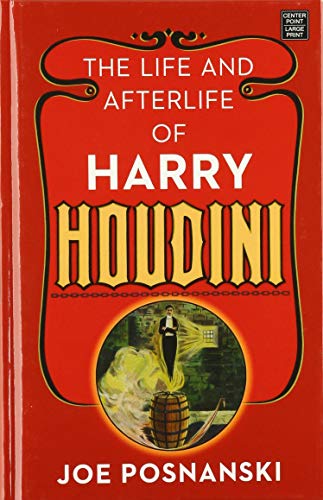 Stock image for The Life and Afterlife of Harry Houdini for sale by HPB-Ruby