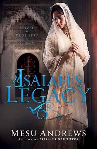 Stock image for Isaiah's Legacy: A Novel of Prophets & Kings for sale by Reliant Bookstore