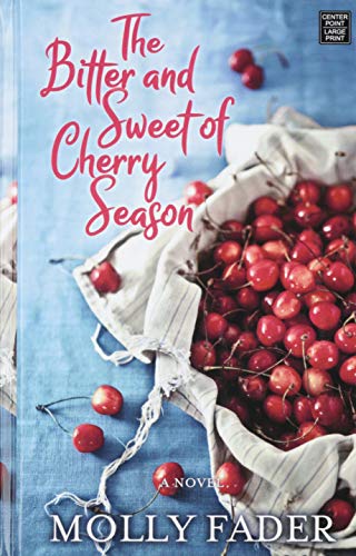 Stock image for The Bitter and Sweet of Cherry Season for sale by Brickyard Books