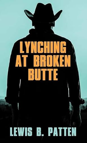 Beispielbild fr Lynching at Broken Butte zum Verkauf von Brickyard Books