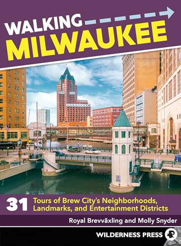 Stock image for Walking Milwaukee: 31 Tours of Brew Citys Neighborhoods, Landmarks, and Entertainment Districts for sale by Lakeside Books