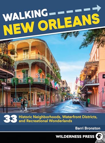 Stock image for Walking New Orleans: 33 Historic Neighborhoods, Waterfront Districts, and Recreational Wonderlands for sale by Lakeside Books