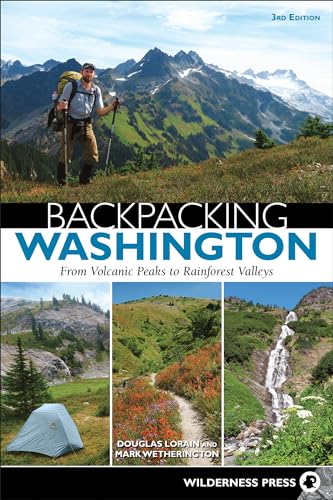 Beispielbild fr Backpacking Washington: From Volcanic Peaks to Rainforest Valleys zum Verkauf von Lakeside Books