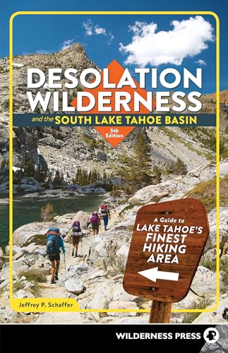 Stock image for Desolation Wilderness and the South Lake Tahoe Basin: A Guide to Lake Tahoes Finest Hiking Area for sale by Book Outpost