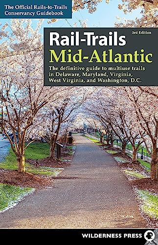 Stock image for Rail-Trails Mid-Atlantic: The Definitive Guide to Multiuse Trails in Delaware, Maryland, Virginia, Washington, D.C., and West Virginia for sale by ThriftBooks-Dallas