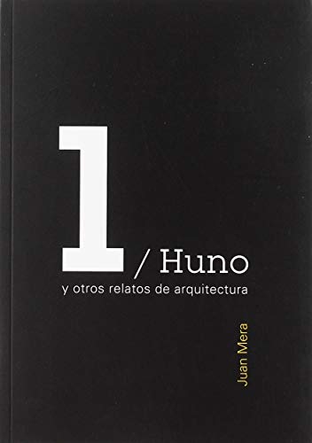 Imagen de archivo de Huno y otros relatos de arquitectura a la venta por Tarahumara Libros