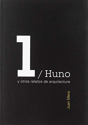 Stock image for HUNO Y OTROS RELATOS DE ARQUITECTURA for sale by KALAMO LIBROS, S.L.