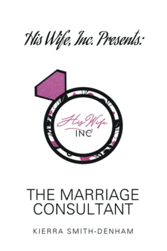 9781643610344: His Wife, Inc. Presents: The Marriage Consultant