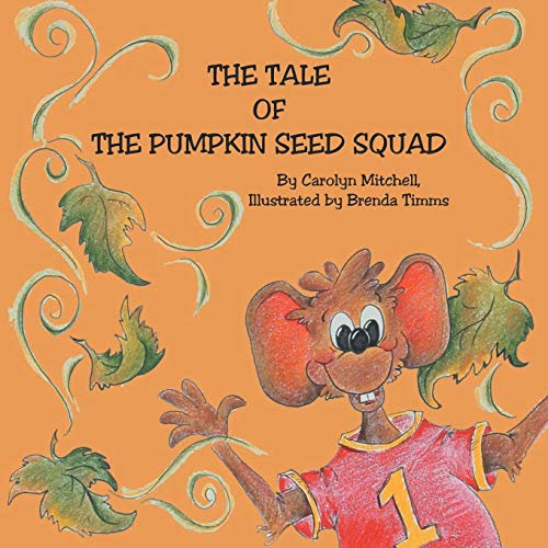 Imagen de archivo de The Tale of The Pumpkin Seed Squad a la venta por PlumCircle