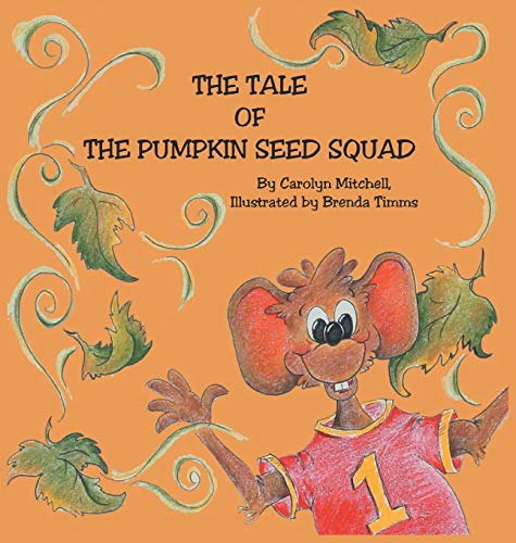 Stock image for The Tale of The Pumpkin Seed Squad for sale by Big River Books