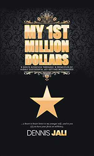 Stock image for My 1st Million Dollars: 8 Digits Achieved Through: 8 Principles Of Highly Successful Jet-Setting Millionaires for sale by SecondSale