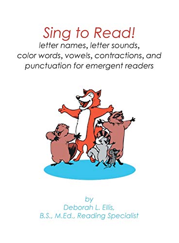 Stock image for Sing to Read!: letter names, letter sounds, color words, vowels, contractions, and punctuation for emergent readers for sale by HPB Inc.