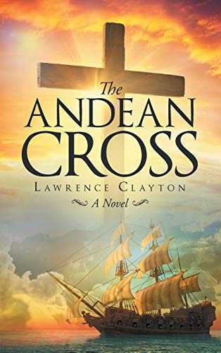 9781643617756: The Andean Cross: A Novel