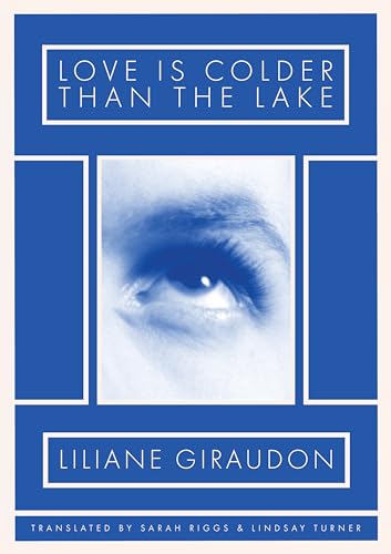 Stock image for Love Is Colder Than the Lake (Paperback) for sale by Grand Eagle Retail