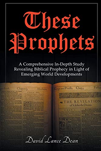 Beispielbild fr These Prophets: A Comprehensive Study in Biblical Prophecy Interfaced with International Developments zum Verkauf von Books From California