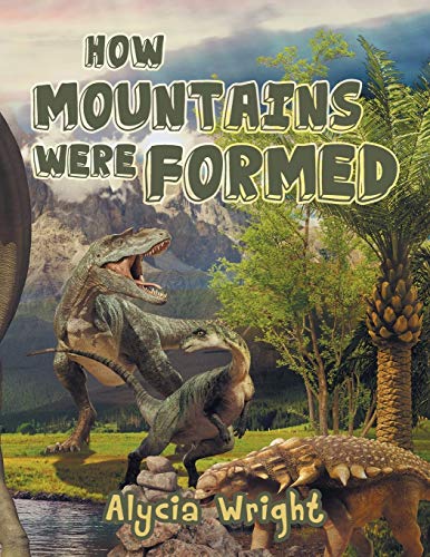 9781643673486: How Mountains Were Formed