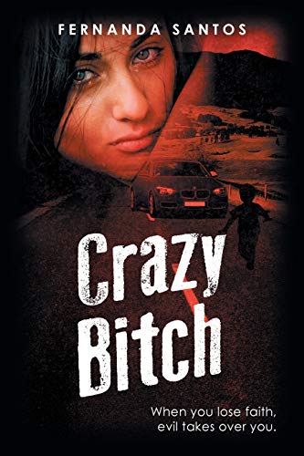 Stock image for Crazy Bitch: When you lose faith, evil takes over you. for sale by California Books
