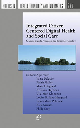 Stock image for Integrated Citizen Centered Digital Health and Social Care: Citizens as Data Producers and Service co-Creators for sale by Ria Christie Collections