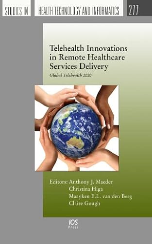 Stock image for Telehealth Innovations in Remote Healthcare Services Delivery: Global Telehealth 2020 (Studies in Health Technology and Informatics, 277) for sale by Revaluation Books