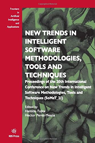 Stock image for New Trends in Intelligent Software Methodologies, Tools and Techniques: Proceedings of the 20th International Conference on New Trends in Intelligent . Intelligence and Applications, 337) for sale by ThriftBooks-Atlanta