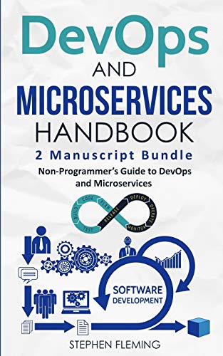 Imagen de archivo de DevOps And Microservices Handbook: Non-Programmer's Guide to DevOps and Microservices (Continuous Delivery) a la venta por California Books