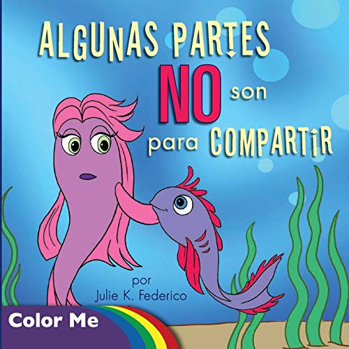 Stock image for Coloring Book Algunas Partes NO Son Para Compartir: Algunas Partes NO Son Para Compartir (Spanish Edition): Coloring Book for sale by GF Books, Inc.