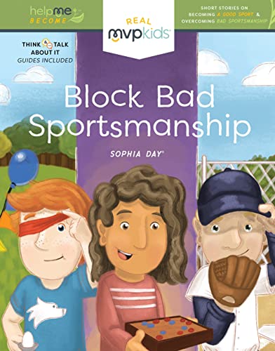Stock image for Block Bad Sportsmanship : Short Stories on Becoming a Good Sport and Overcoming Bad Sportsmanship for sale by Better World Books