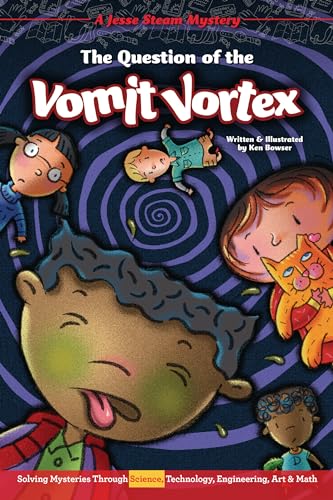 Stock image for The Question of the Vomit Vortex: Solving Mysteries Through Science, Technology, Engineering, Art & Math (Jesse Steam Mysteries) for sale by SecondSale