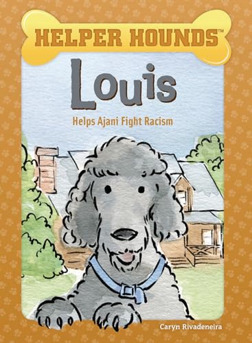 9781643710877: Louis Helps Ajani Fight Racism (Helper Hounds)