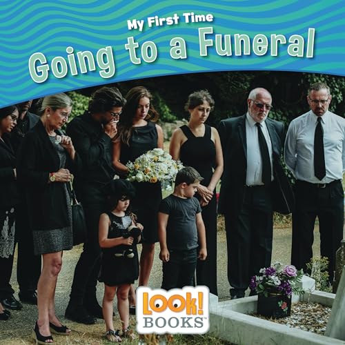 9781643711034: Going to a Funeral (My First Time (LOOK! Books ™))