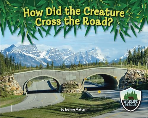 Stock image for How Did the Creature Cross the Road? (Wildlife Rescue) for sale by HPB-Diamond
