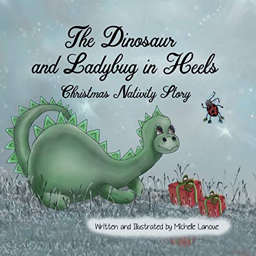 Imagen de archivo de The Dinosaur and Ladybug in Heels Christmas Nativity Story a la venta por Books From California