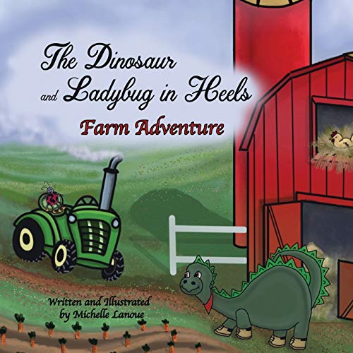 Imagen de archivo de The Dinosaur and Ladybug in Heels Farm Adventure a la venta por Books From California