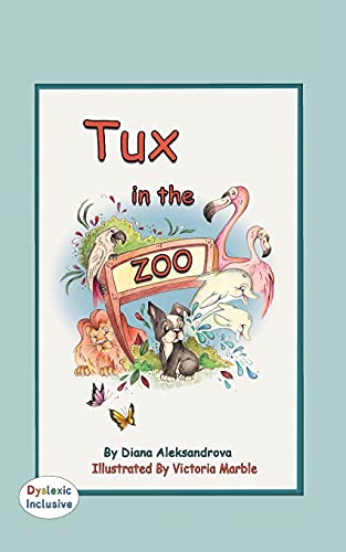 Imagen de archivo de Tux in the Zoo Dyslexic Edition: Dyslexic Font a la venta por Big River Books