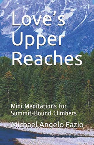 Stock image for Love s Upper Reaches: Mini Meditations for Summit-Bound Climbers for sale by Revaluation Books