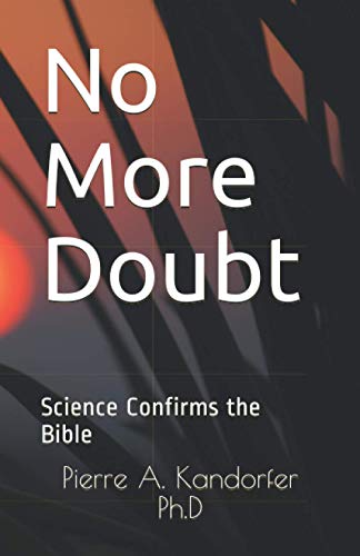 Imagen de archivo de No More Doubt: Science Confirms the Bible a la venta por Revaluation Books