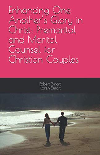Stock image for Enhancing One Another's Glory in Christ: Premarital and Marital Counsel for Christian Couples for sale by GF Books, Inc.