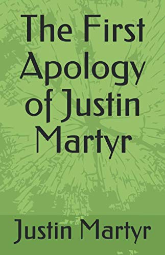Beispielbild fr The First Apology of Justin Martyr zum Verkauf von GF Books, Inc.