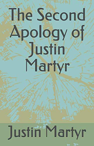 Beispielbild fr The Second Apology of Justin Martyr zum Verkauf von GF Books, Inc.