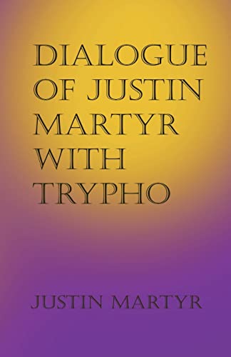 9781643733555: Dialogue of Justin Martyr with Trypho
