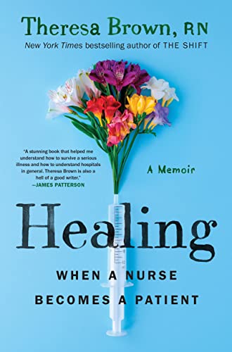 Stock image for Healing: When a Nurse Becomes a Patient for sale by Goodwill Books