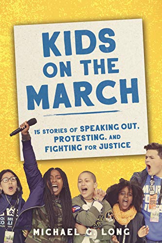 Stock image for Kids on the March: 15 Stories of Speaking Out, Protesting, and Fighting for Justice for sale by Wonder Book