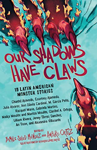Beispielbild fr Our Shadows Have Claws: 15 Latin American Monster Stories zum Verkauf von BooksRun